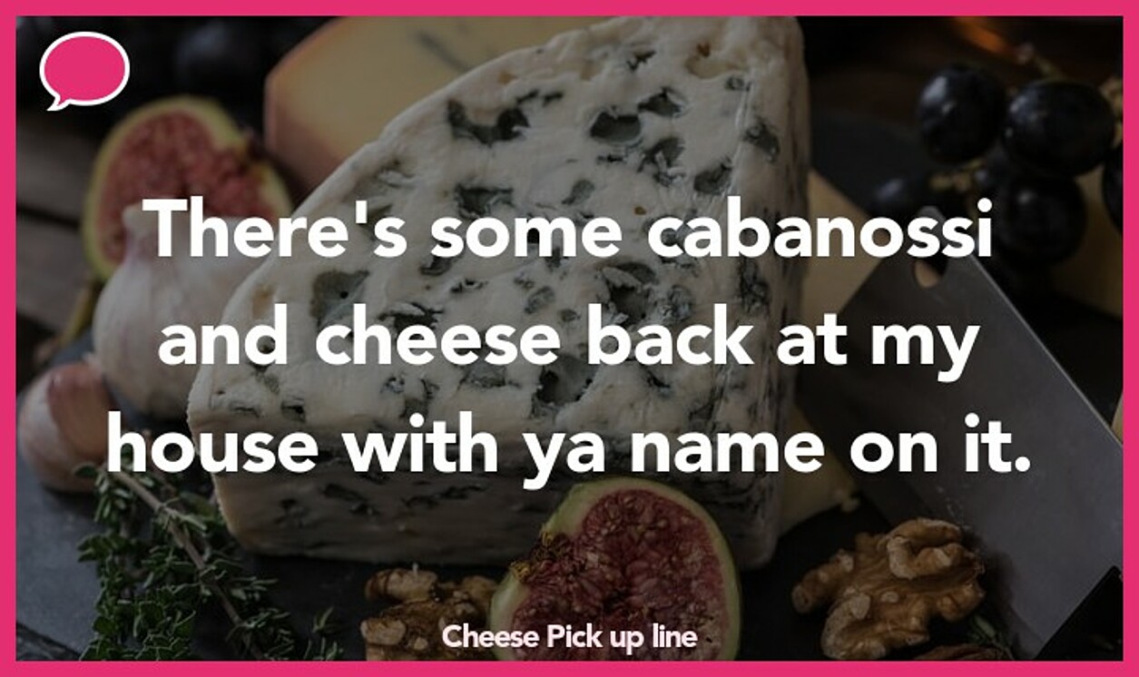 cheese pickup line