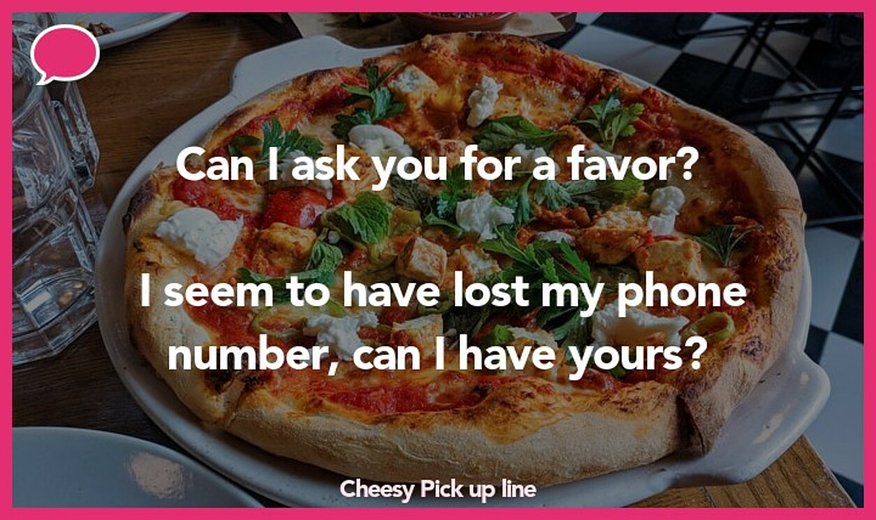 cheesy pickup line