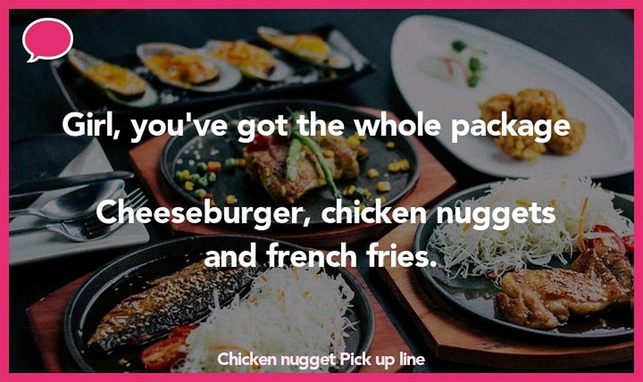 chicken nugget pickup line