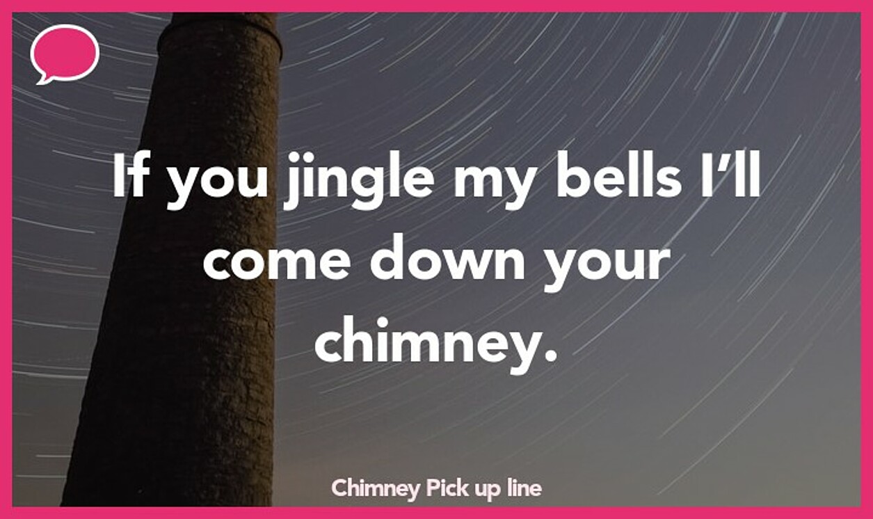 chimney pickup line
