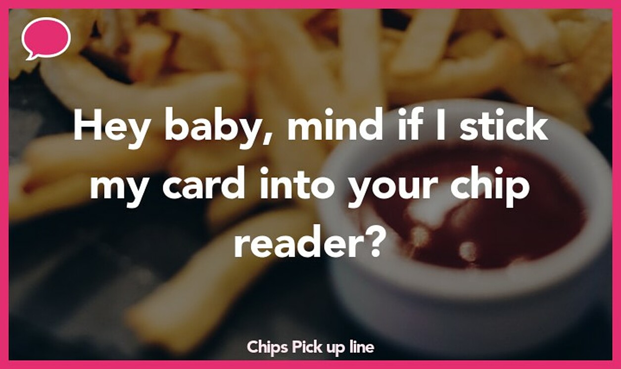 chips pickup line