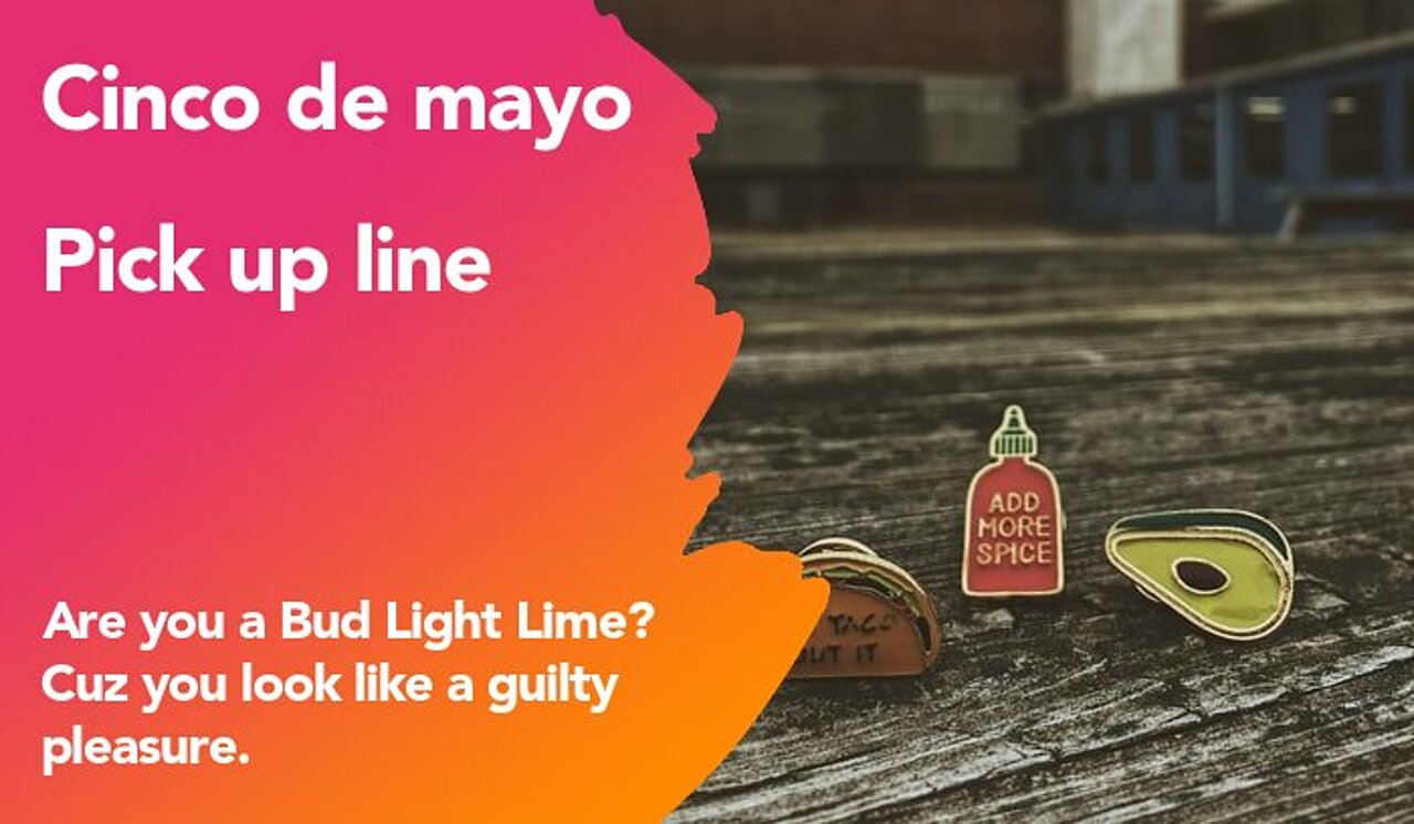 cinco de mayo pickup line