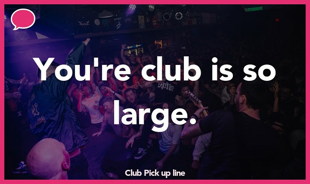 club pickup line