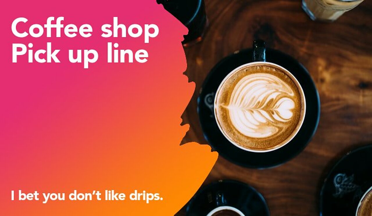 coffee shop pickup line