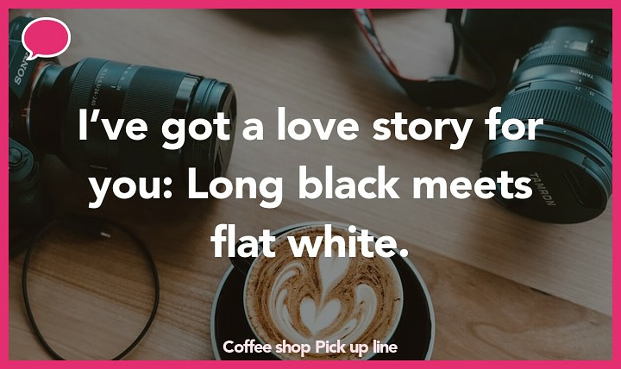 coffee shop pickup line