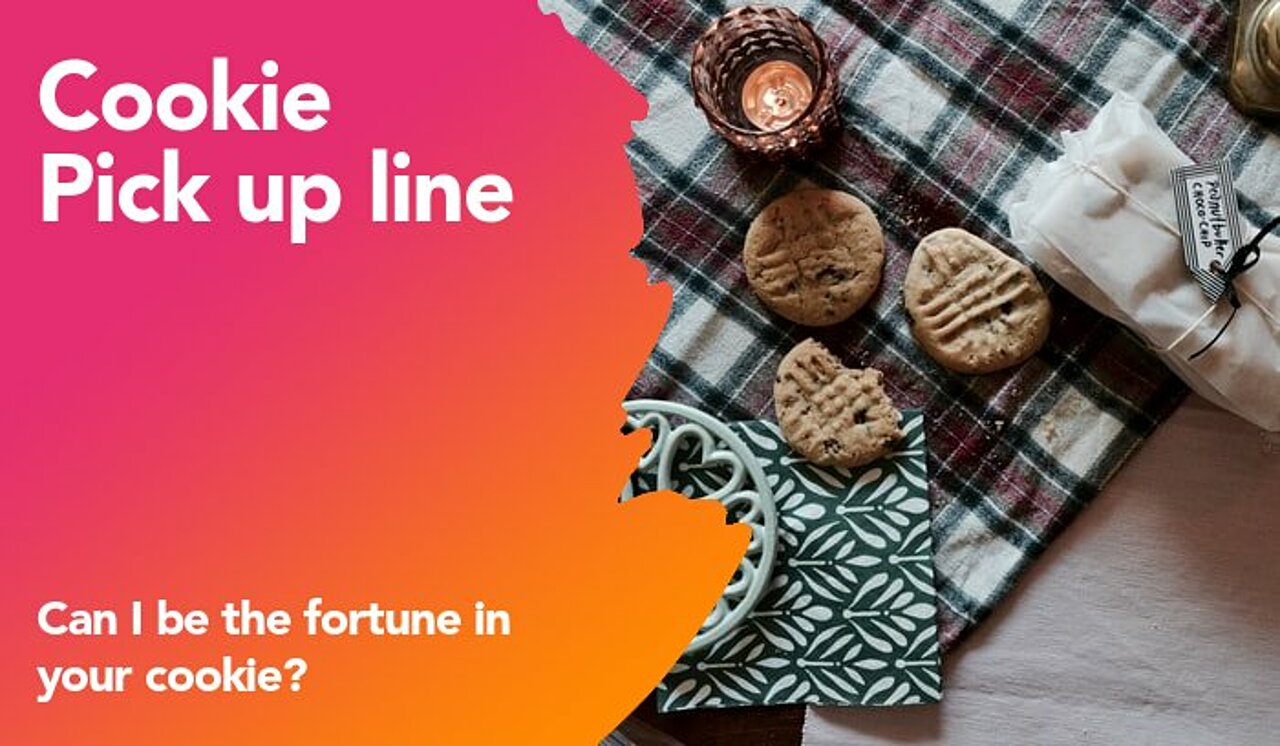 cookie pickup line