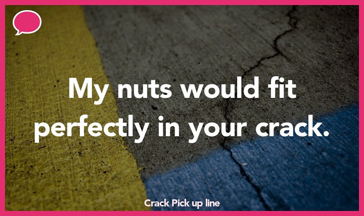crack pickup line