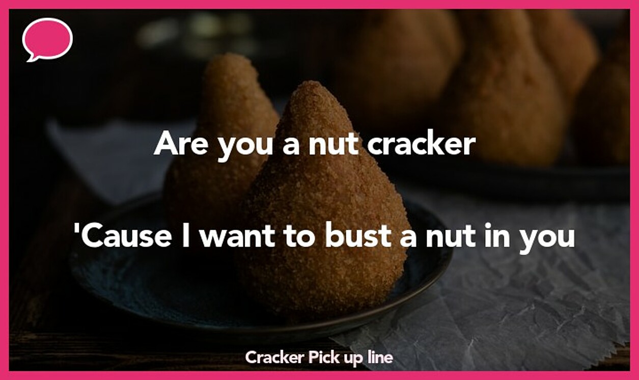 cracker pickup line