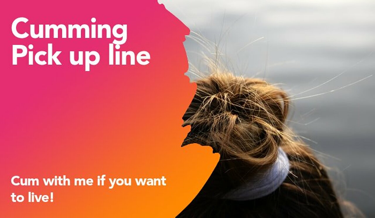 cumming pickup line