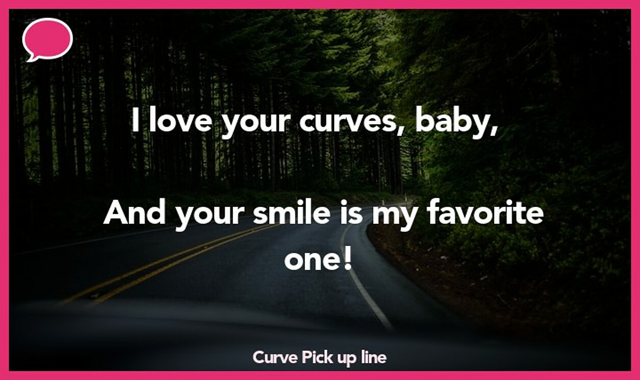 curve pickup line