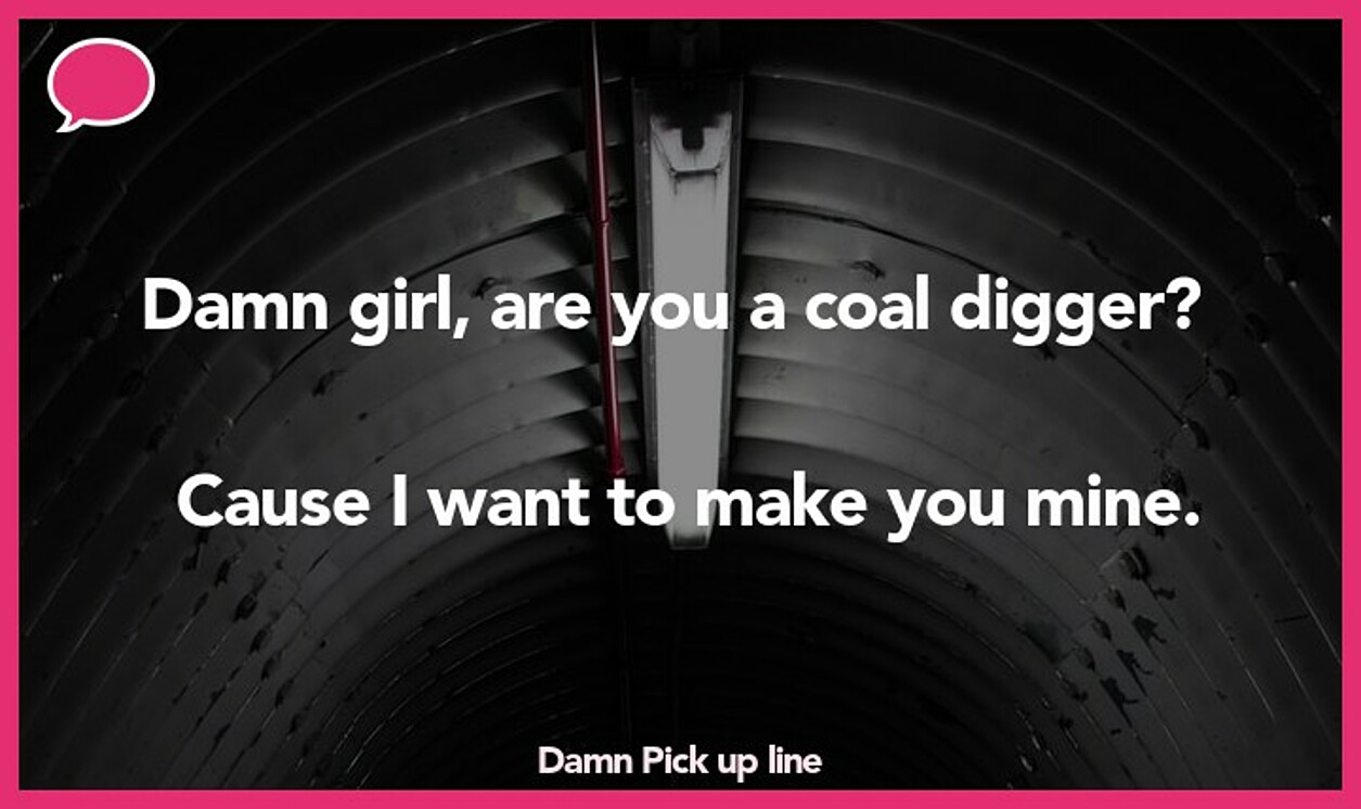 damn pickup line
