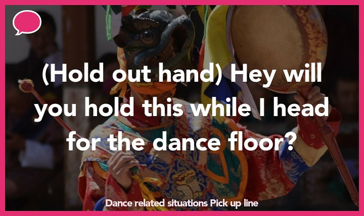 dance related situations pickup line