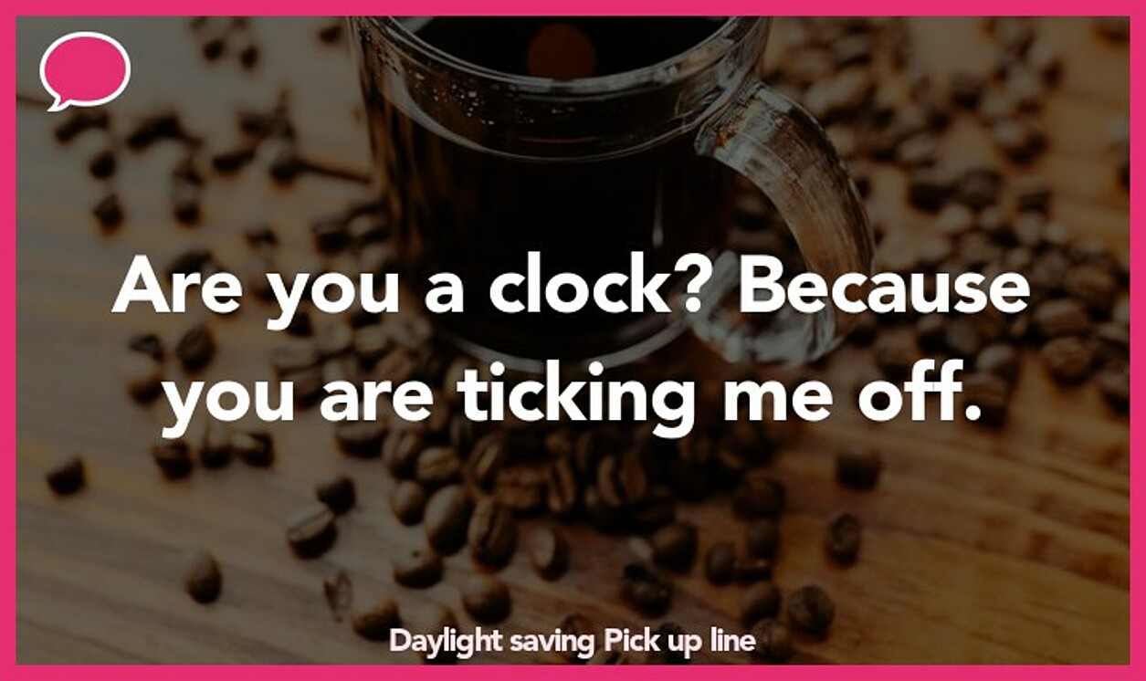 daylight saving pickup line