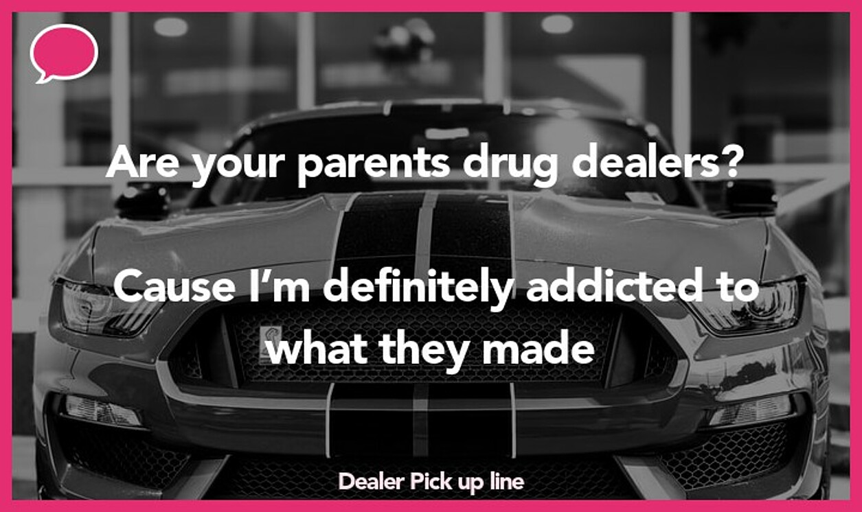 dealer pickup line