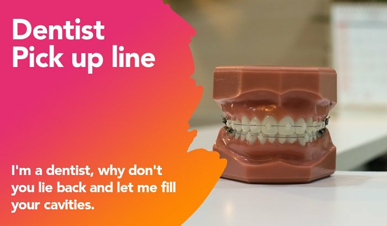 dentist pickup line