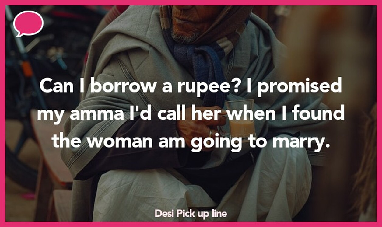 desi pickup line