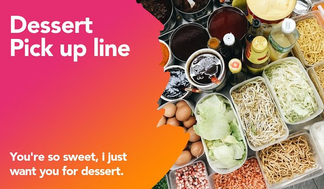 dessert pickup line