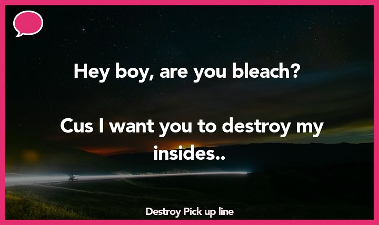 destroy pickup line