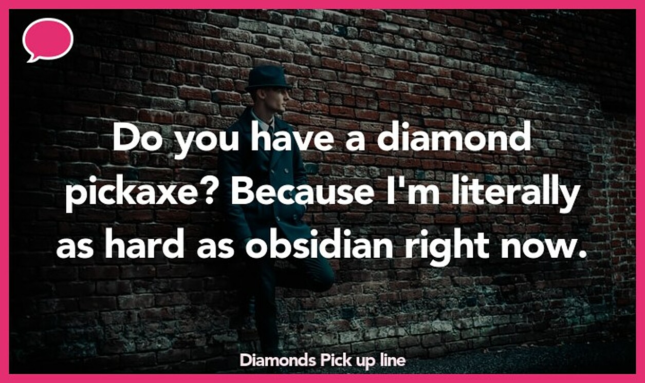 diamonds pickup line