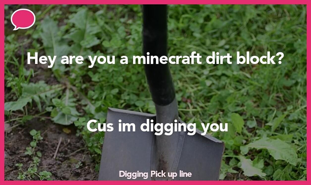 digging pickup line