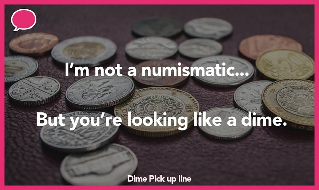 dime pickup line