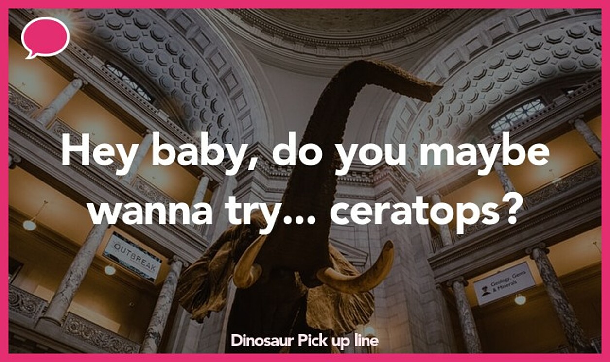 dinosaur pickup line