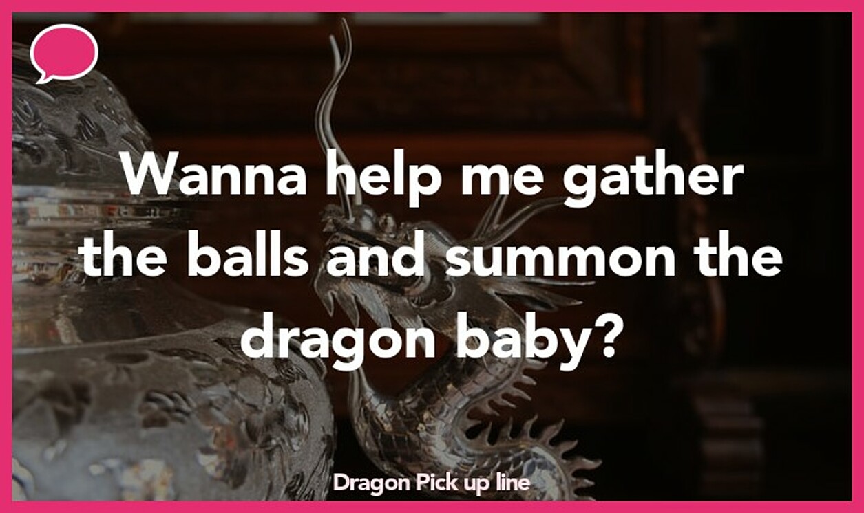 dragon pickup line