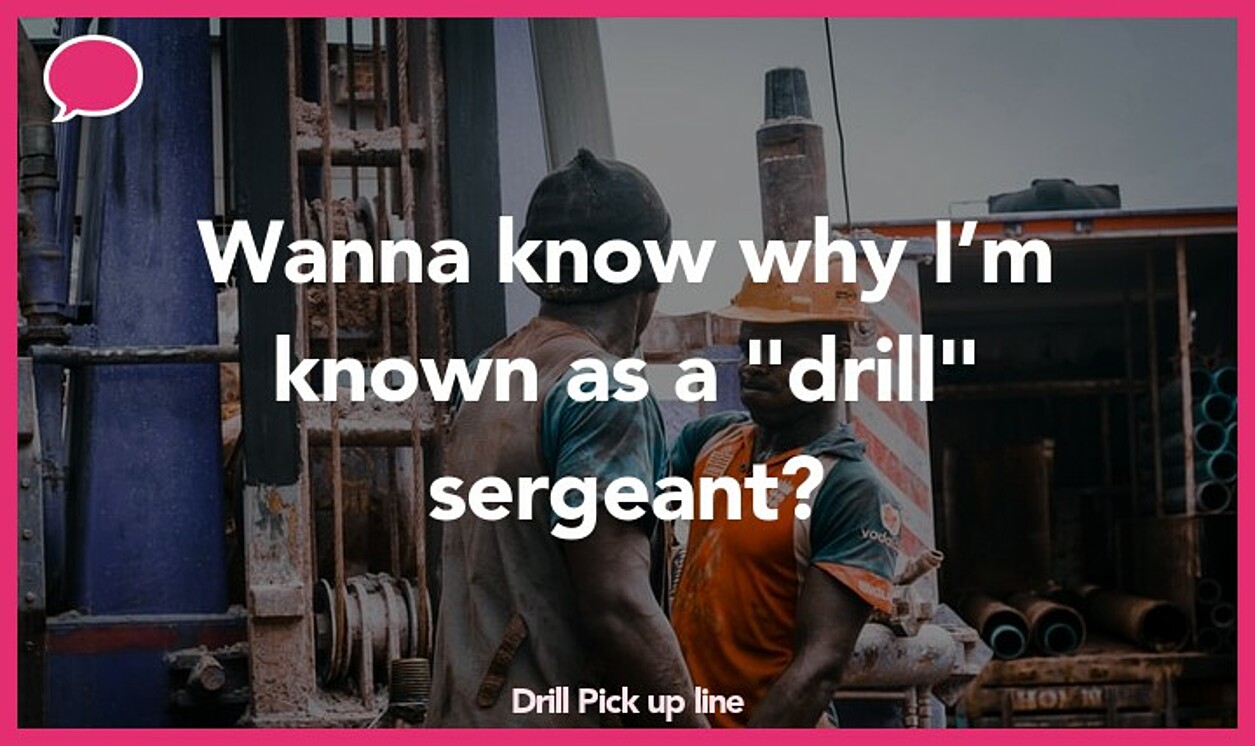 drill pickup line