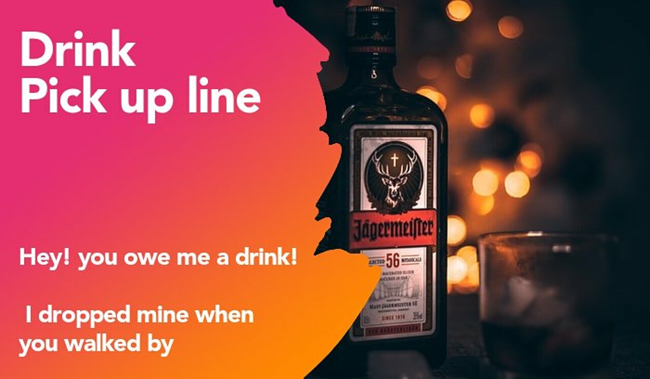 drink pickup line