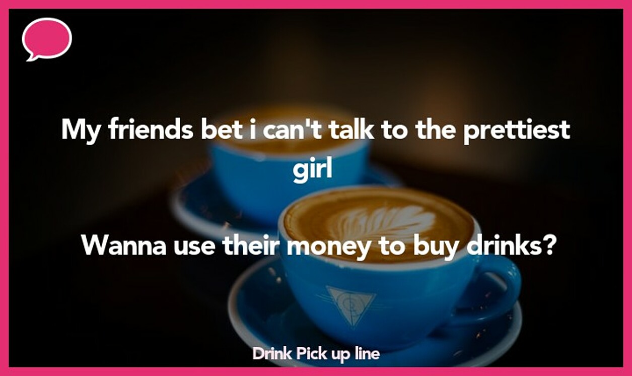 drink pickup line