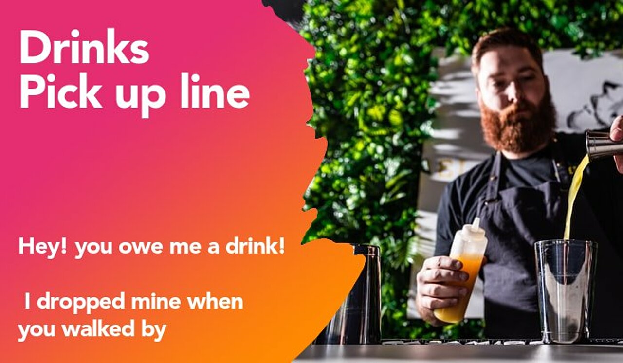 drinks pickup line