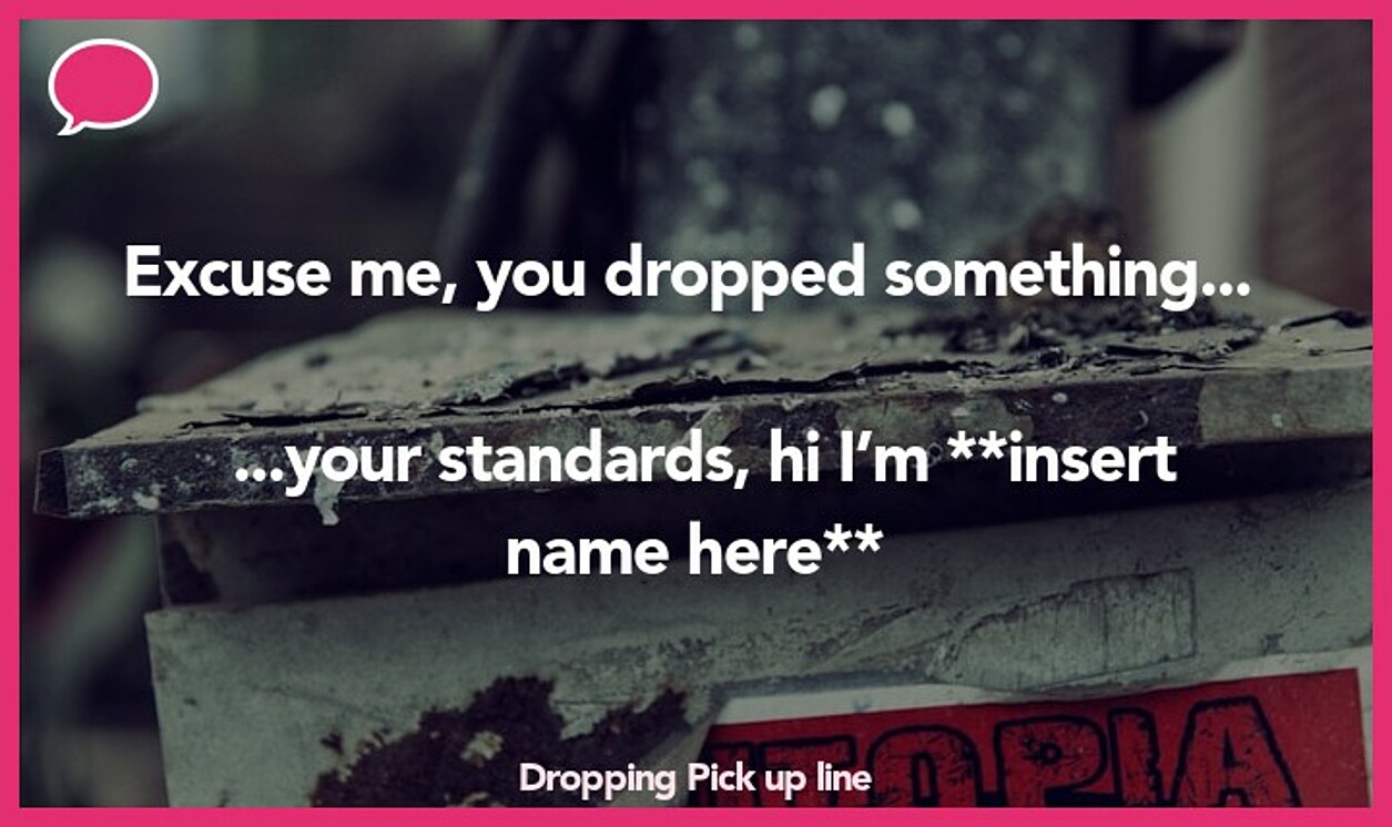 dropping pickup line