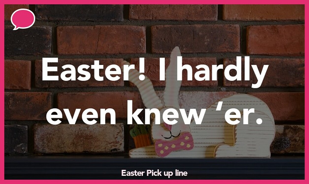 easter pickup line