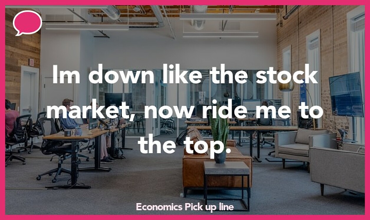 Top 50 Economics Pick Up lines