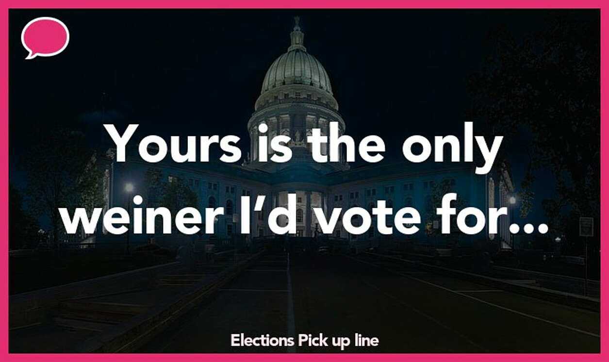 elections pickup line