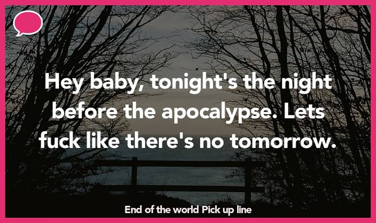 end of the world pickup line