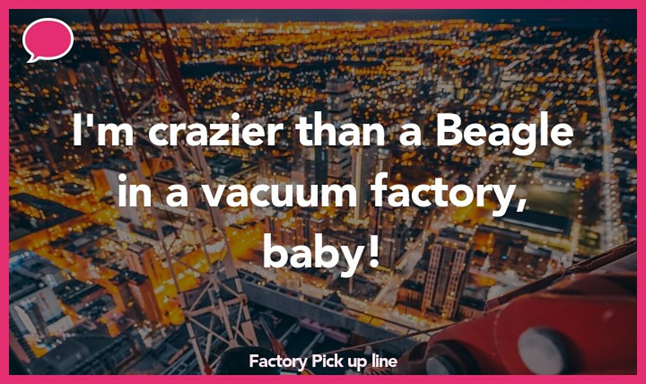 factory pickup line