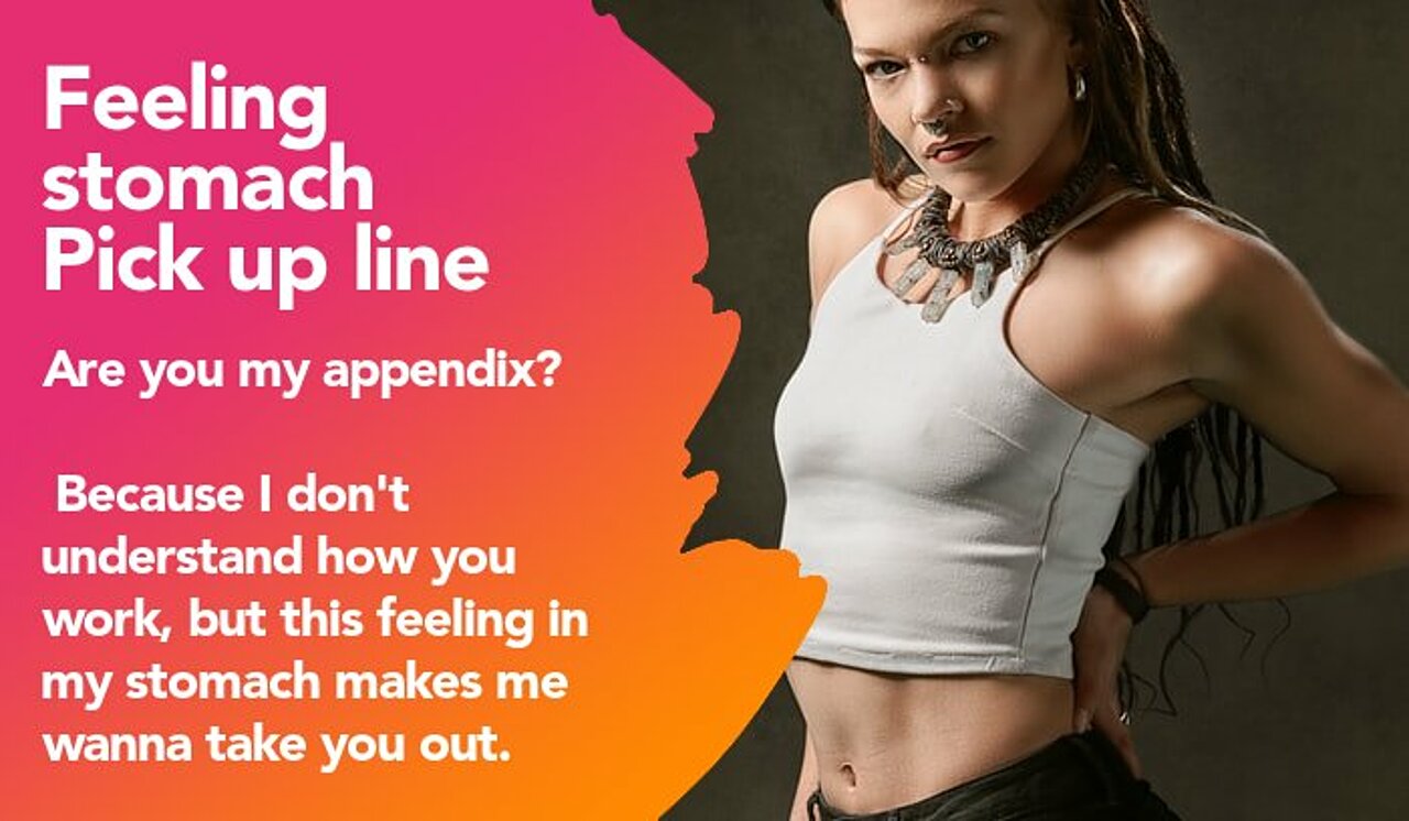 feeling stomach pickup line