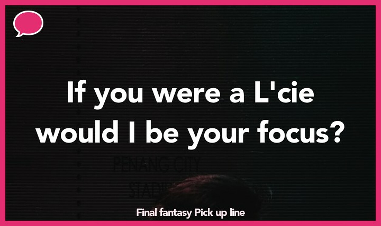 final fantasy pickup line