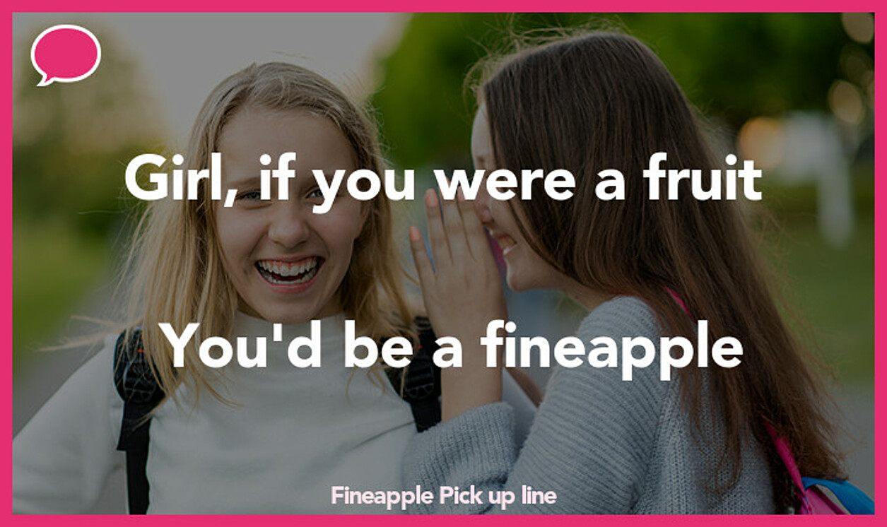 fineapple pickup line