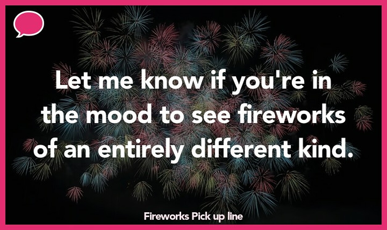 fireworks pickup line