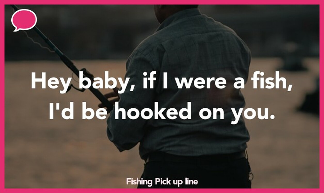 fishing pickup line