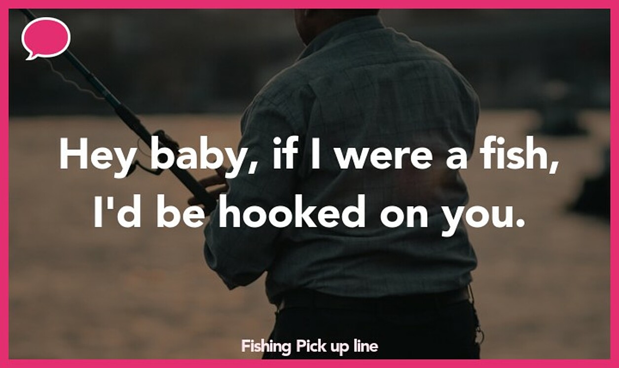 Best 35 Fishing Pick Up Lines