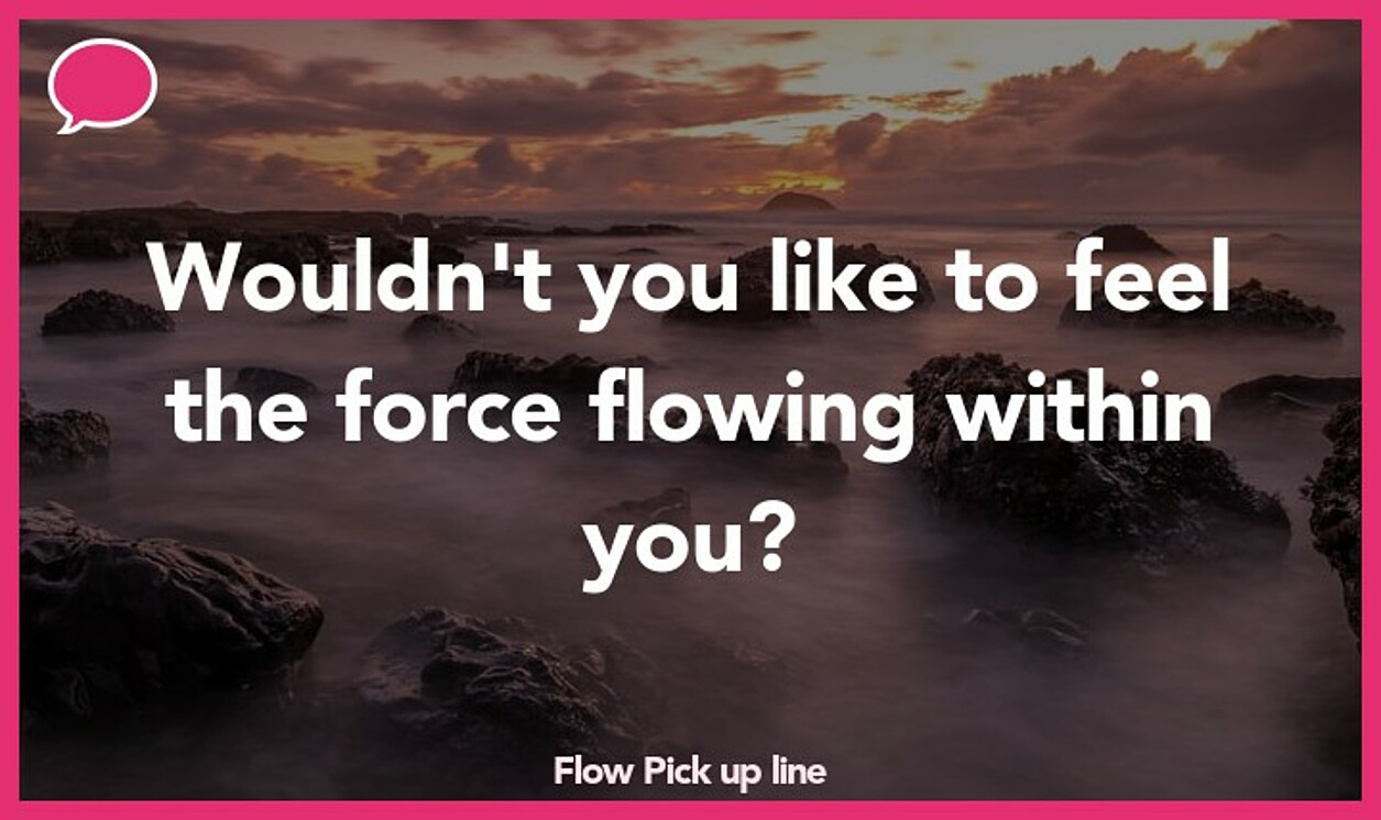 flow pickup line