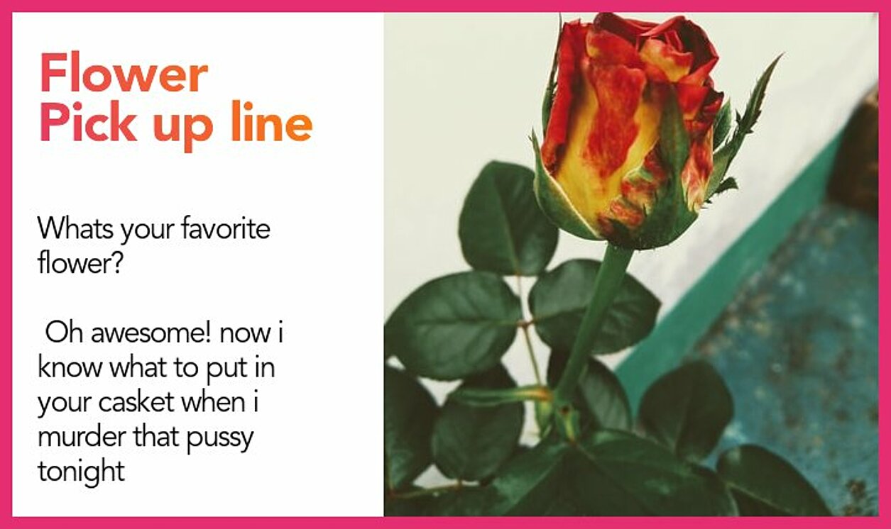 flower pickup line