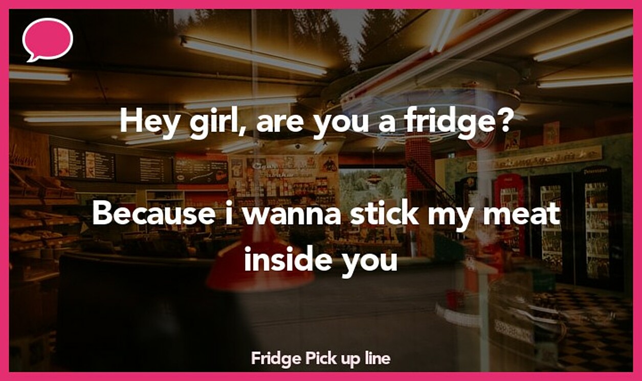 fridge pickup line