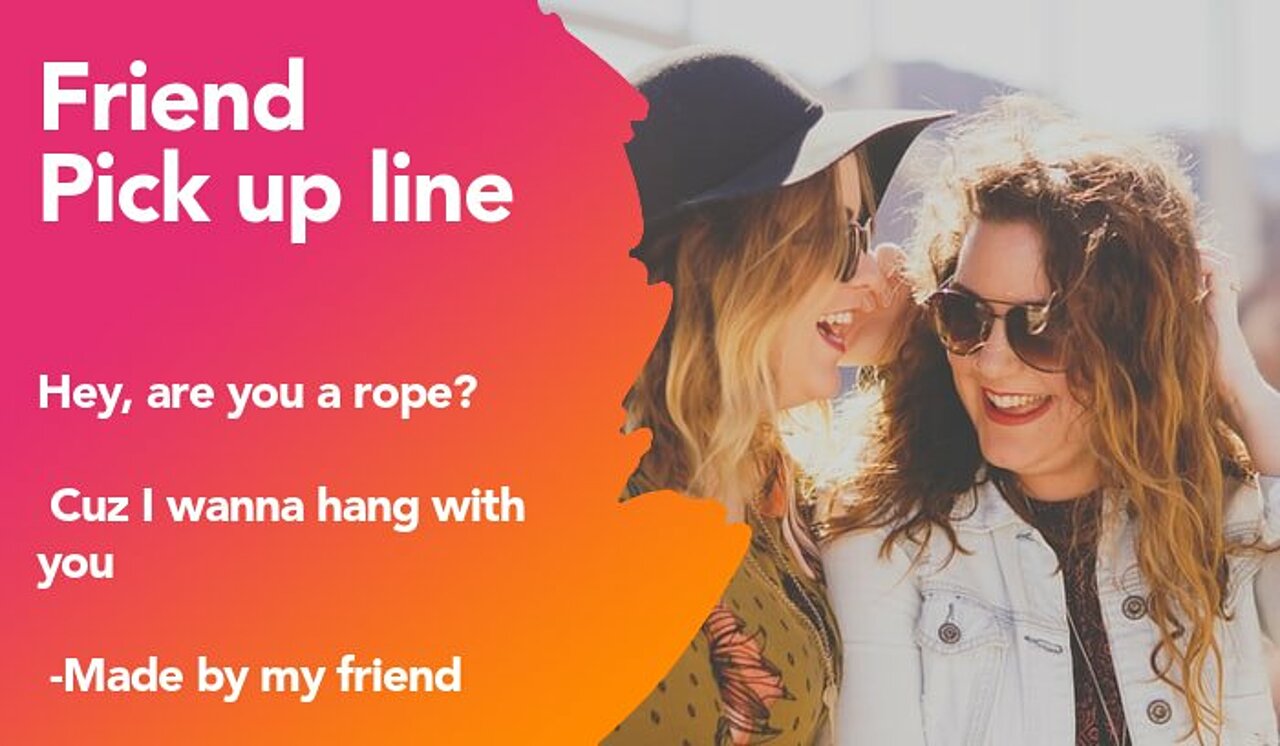 friend pickup line