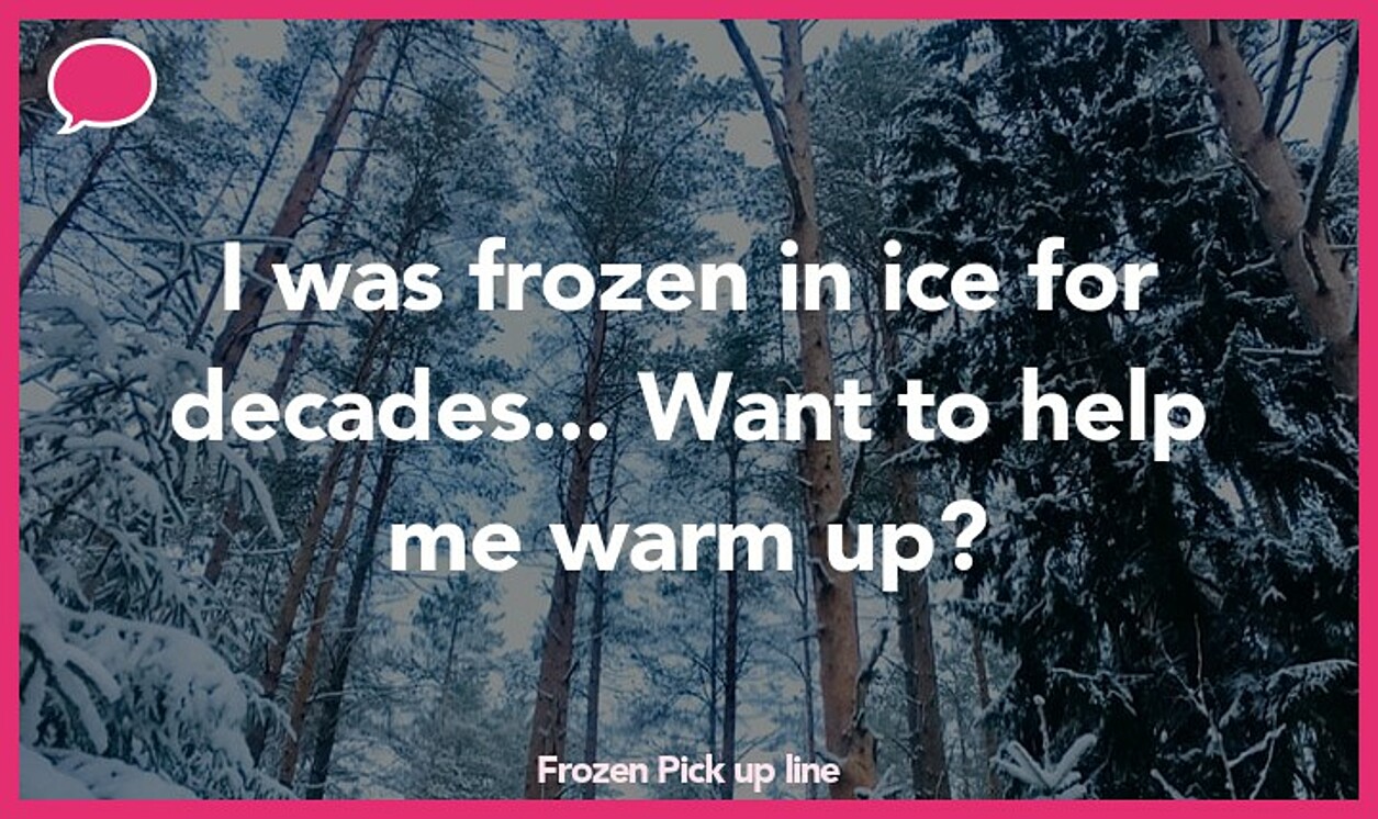 frozen pickup line