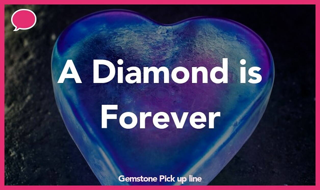 gemstone pickup line