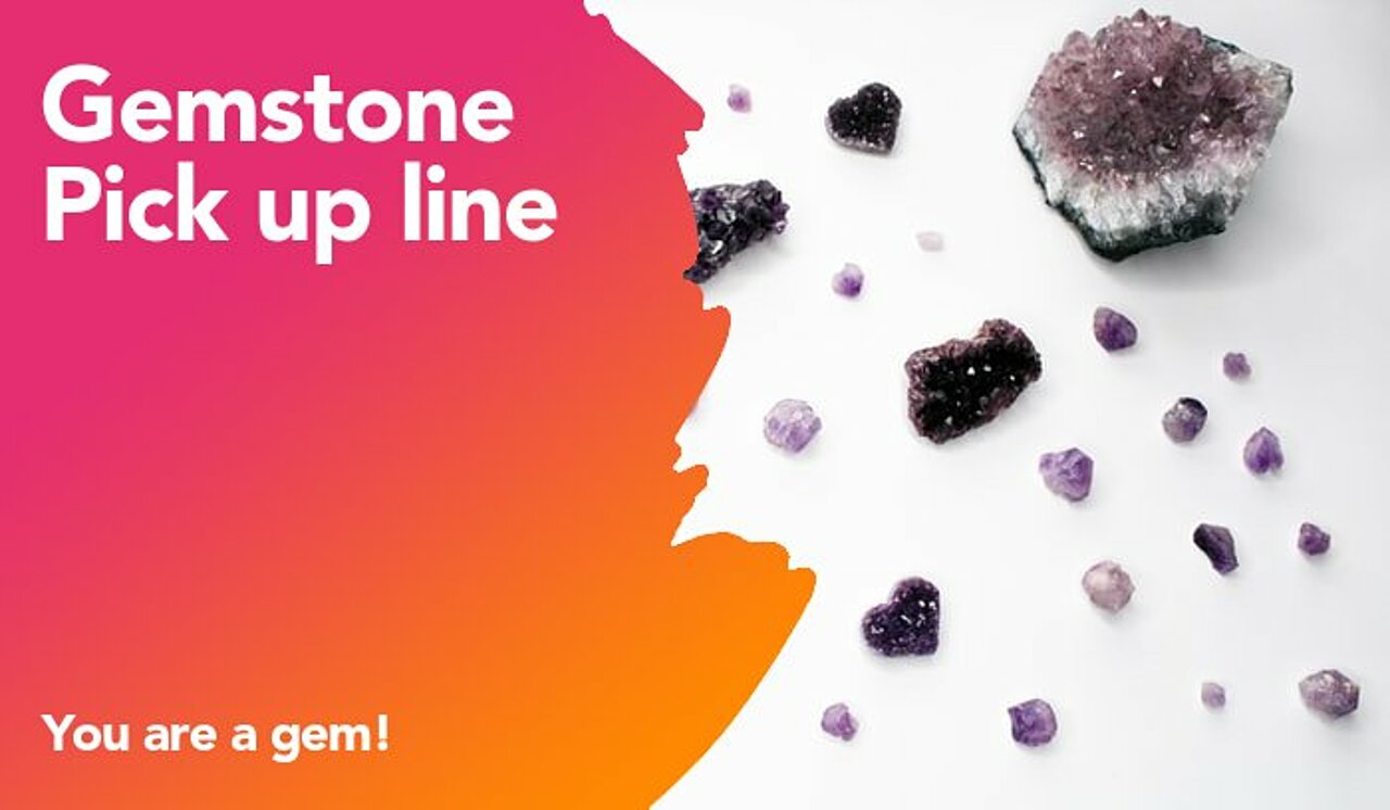 gemstone pickup line